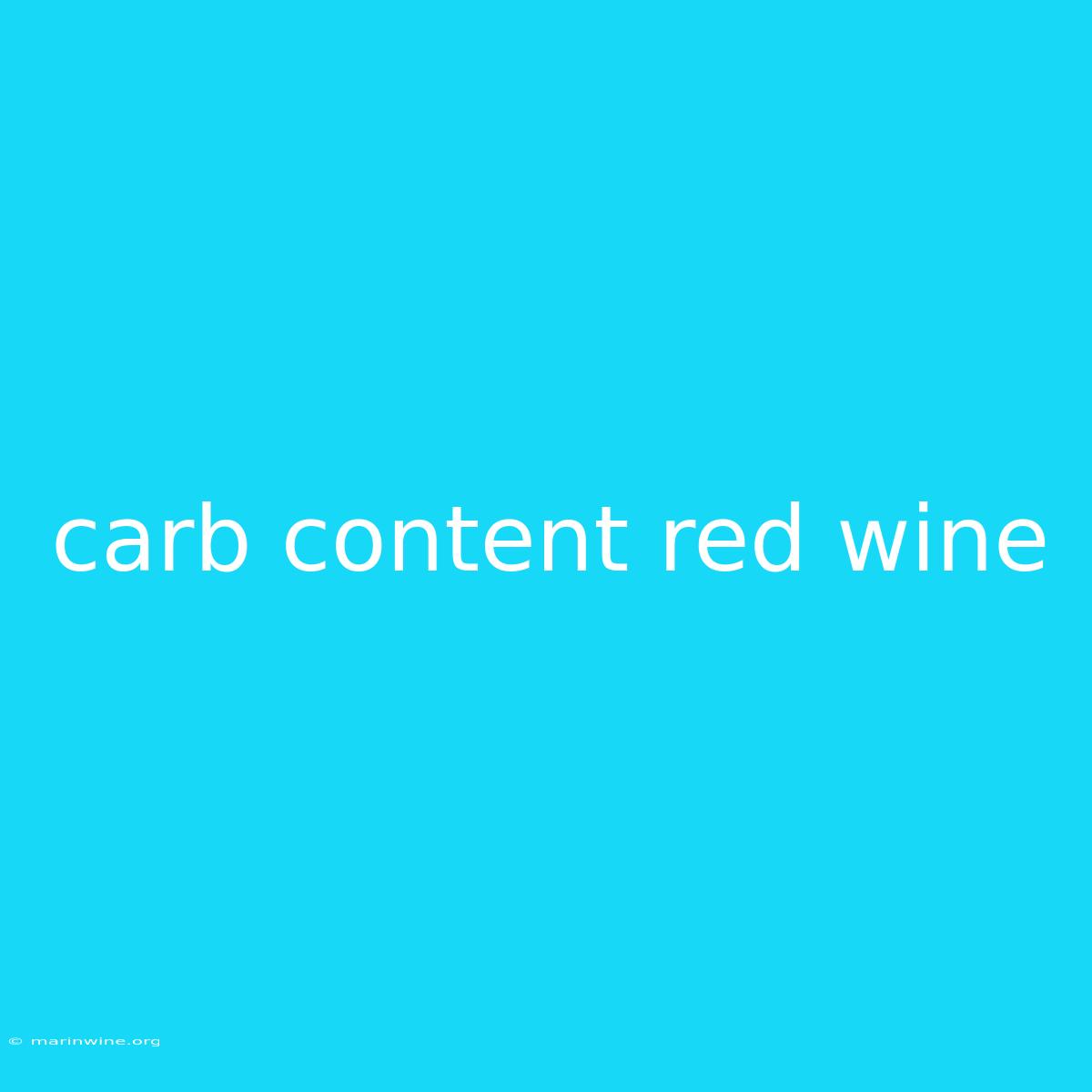 Carb Content Red Wine