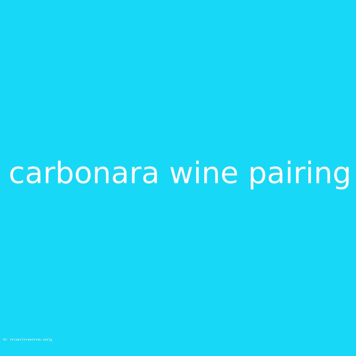 Carbonara Wine Pairing