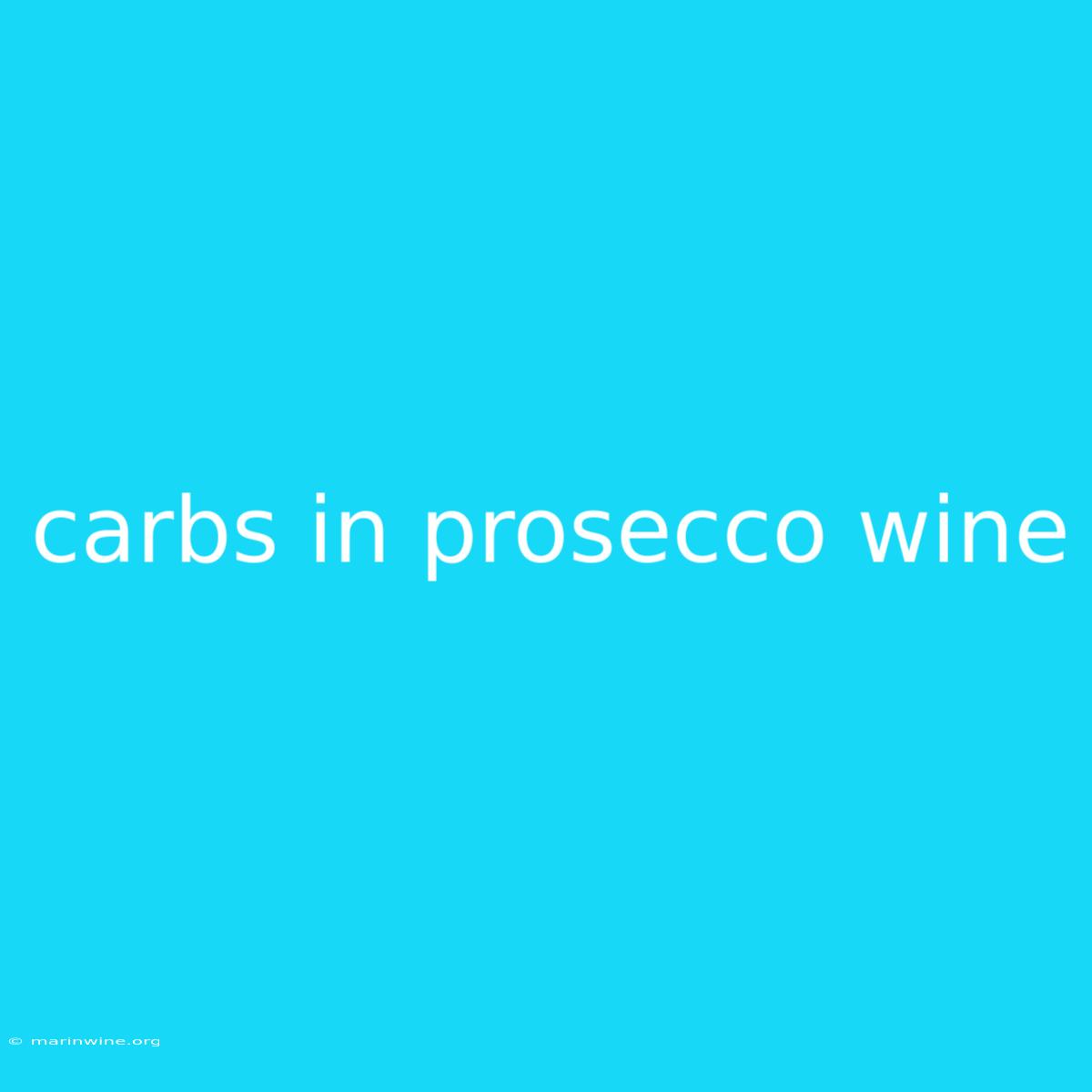 Carbs In Prosecco Wine