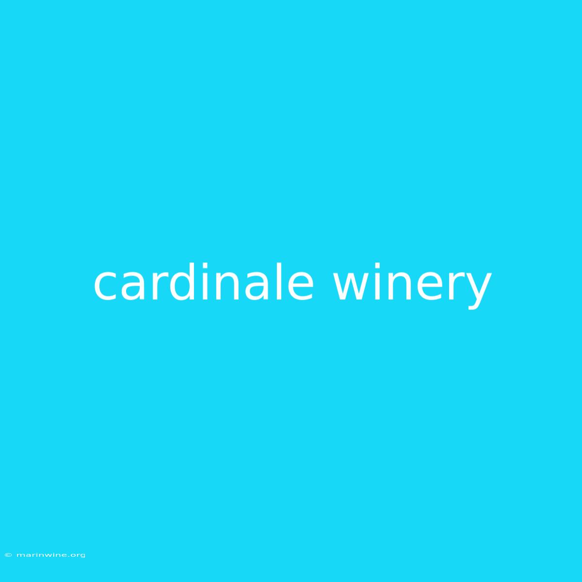 Cardinale Winery