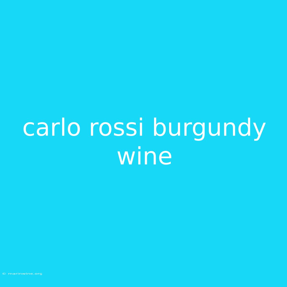 Carlo Rossi Burgundy Wine