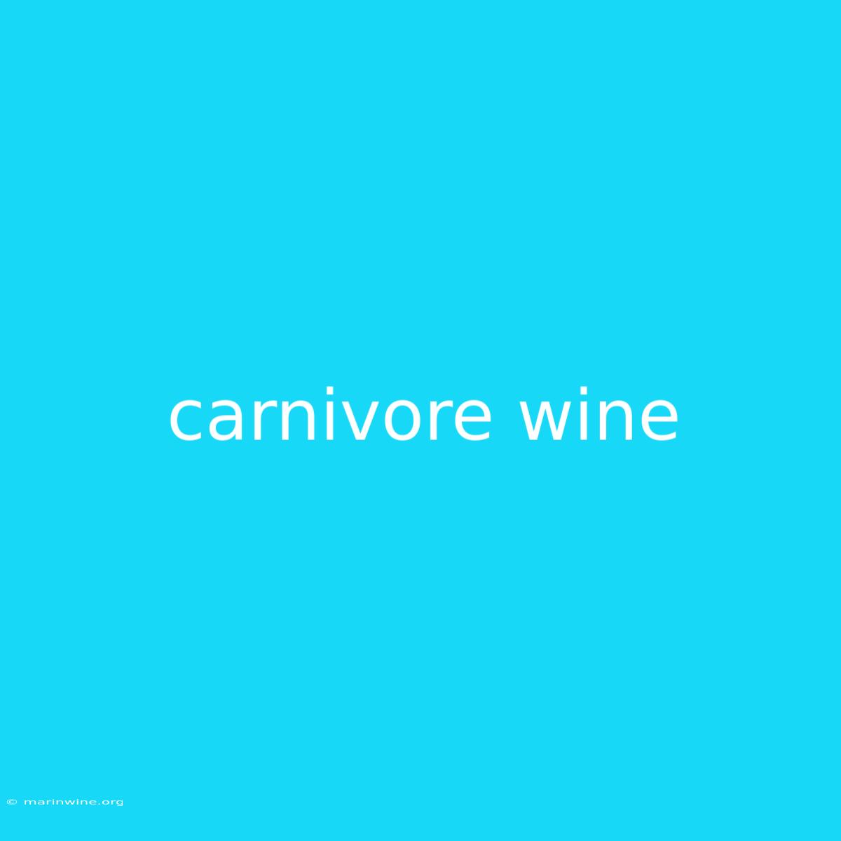 Carnivore Wine