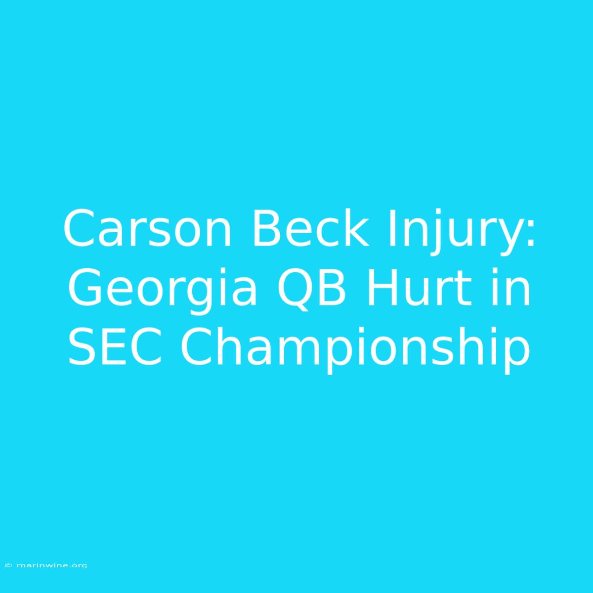 Carson Beck Injury: Georgia QB Hurt In SEC Championship