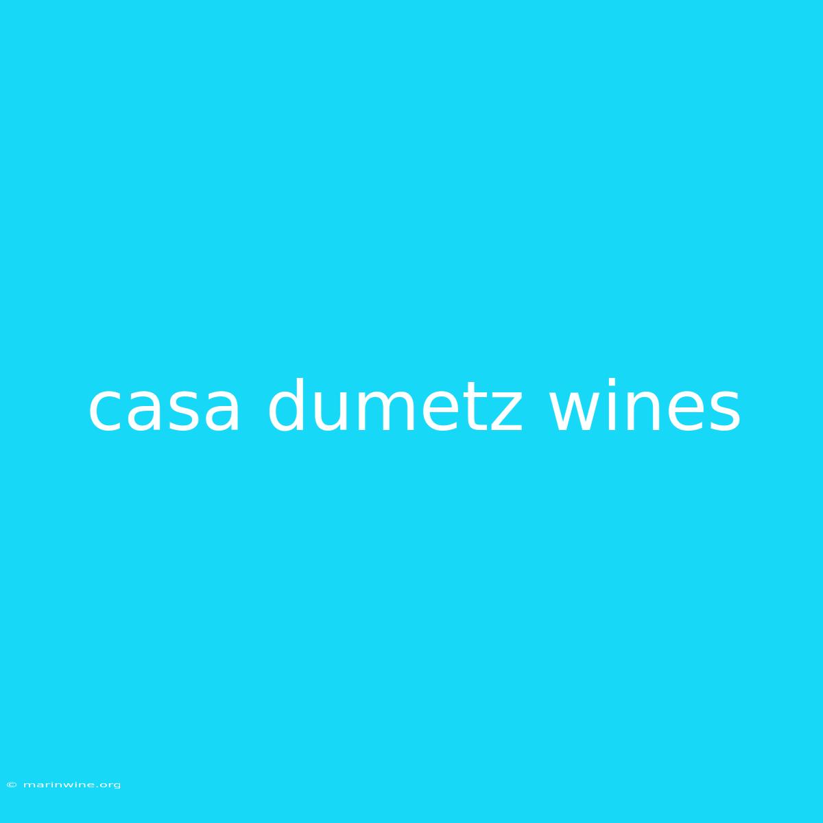 Casa Dumetz Wines