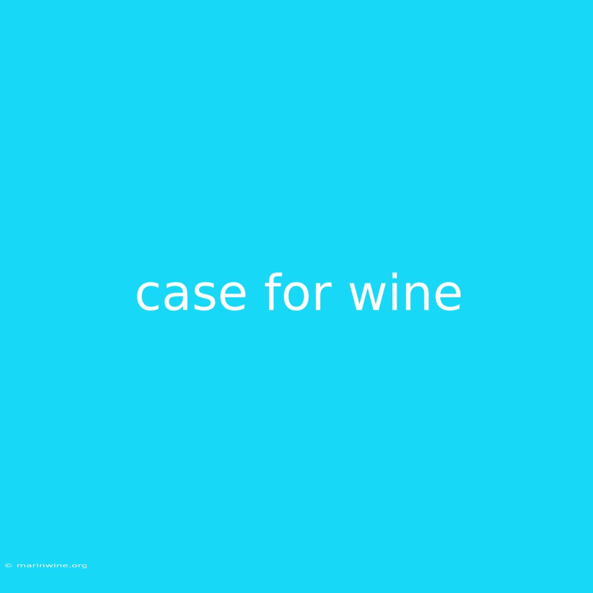 Case For Wine