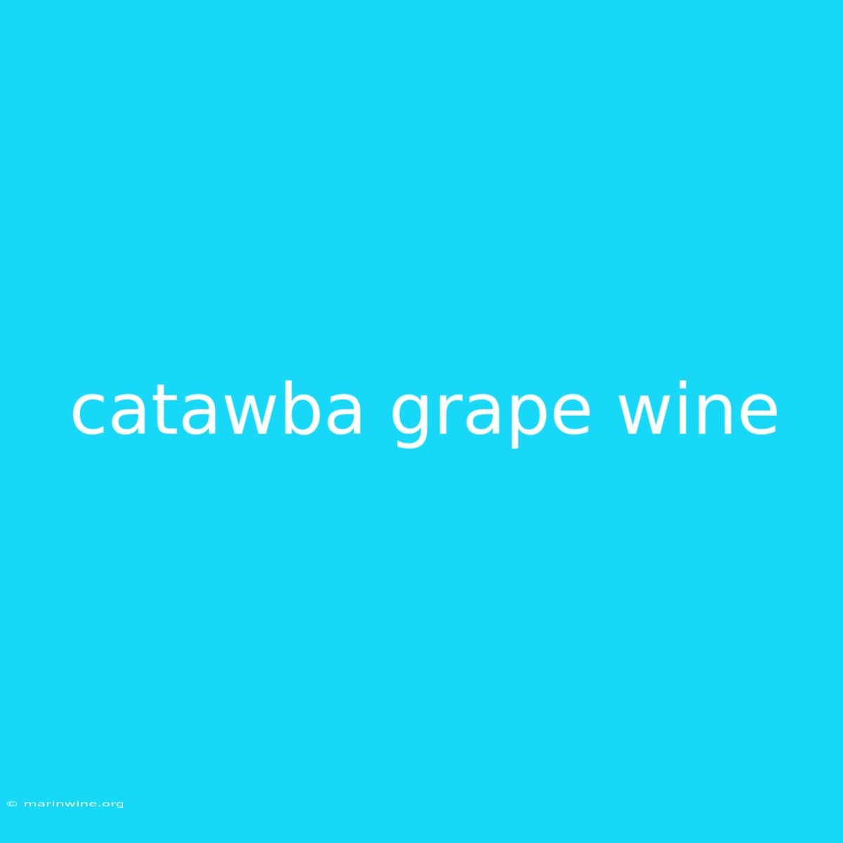 Catawba Grape Wine