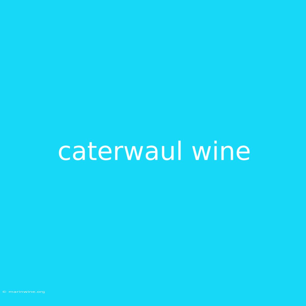 Caterwaul Wine