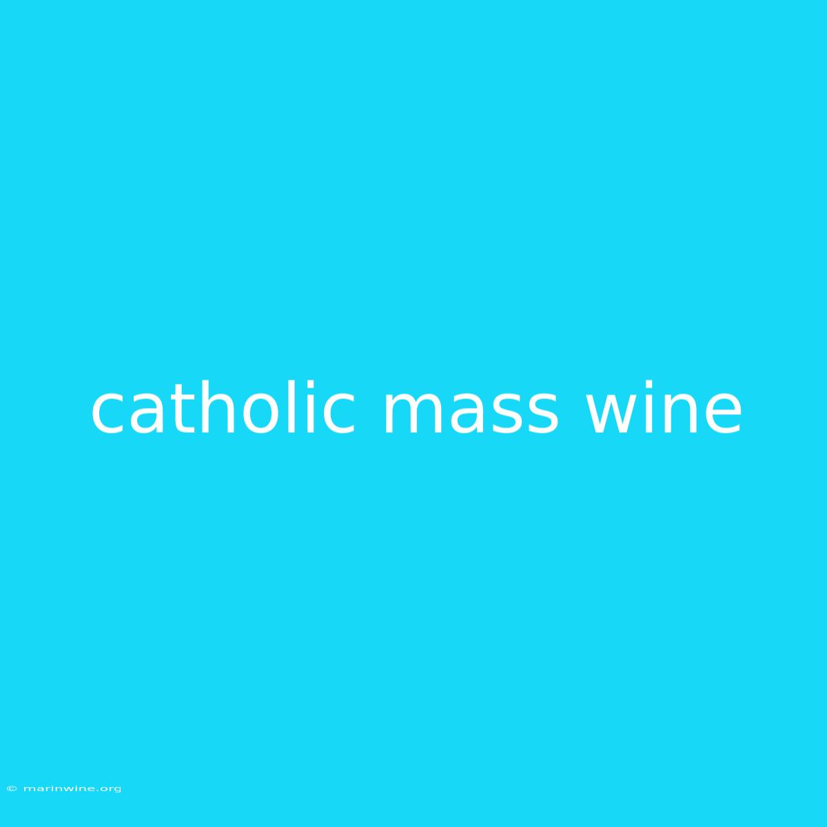 Catholic Mass Wine