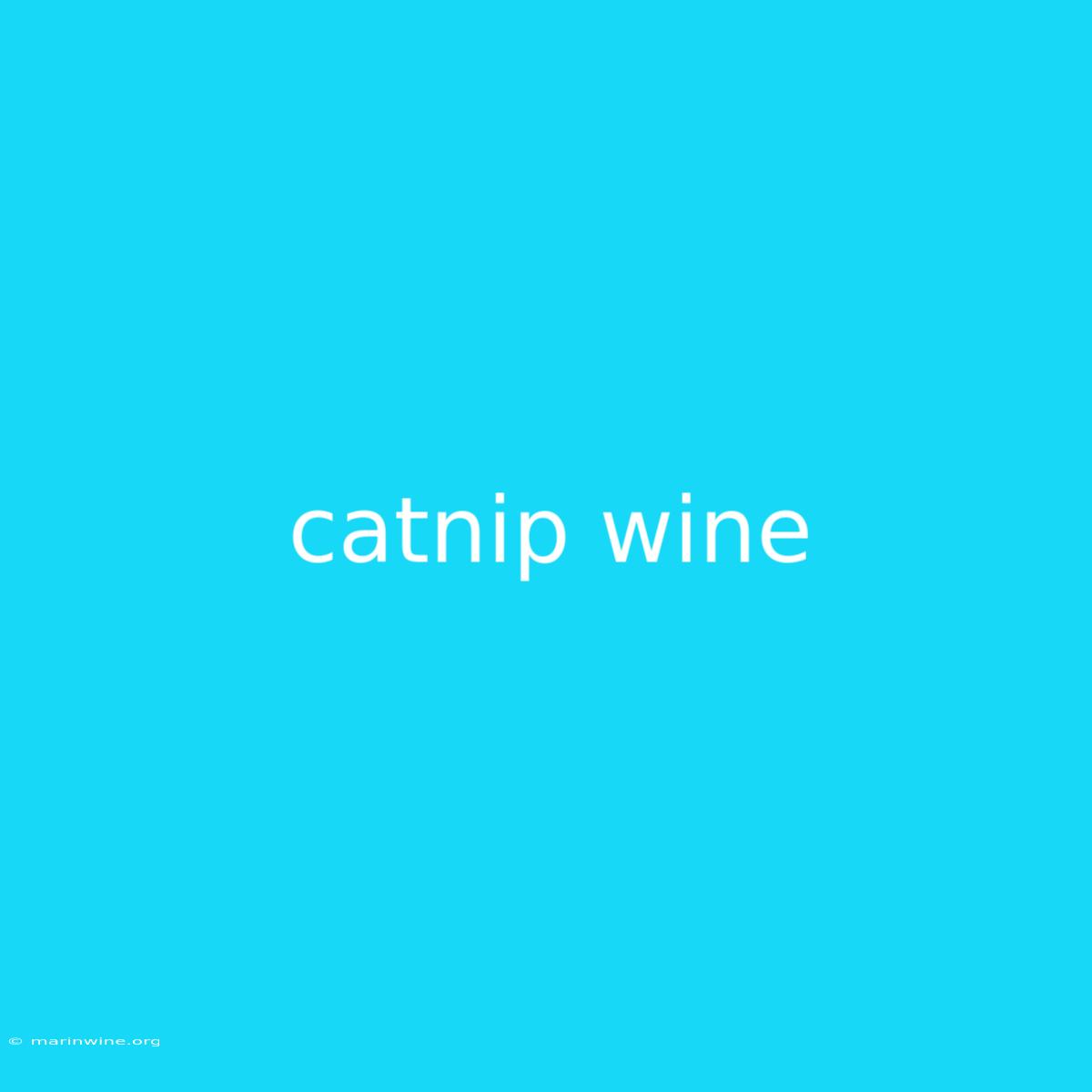 Catnip Wine