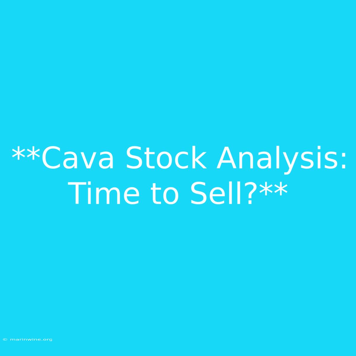 **Cava Stock Analysis: Time To Sell?**