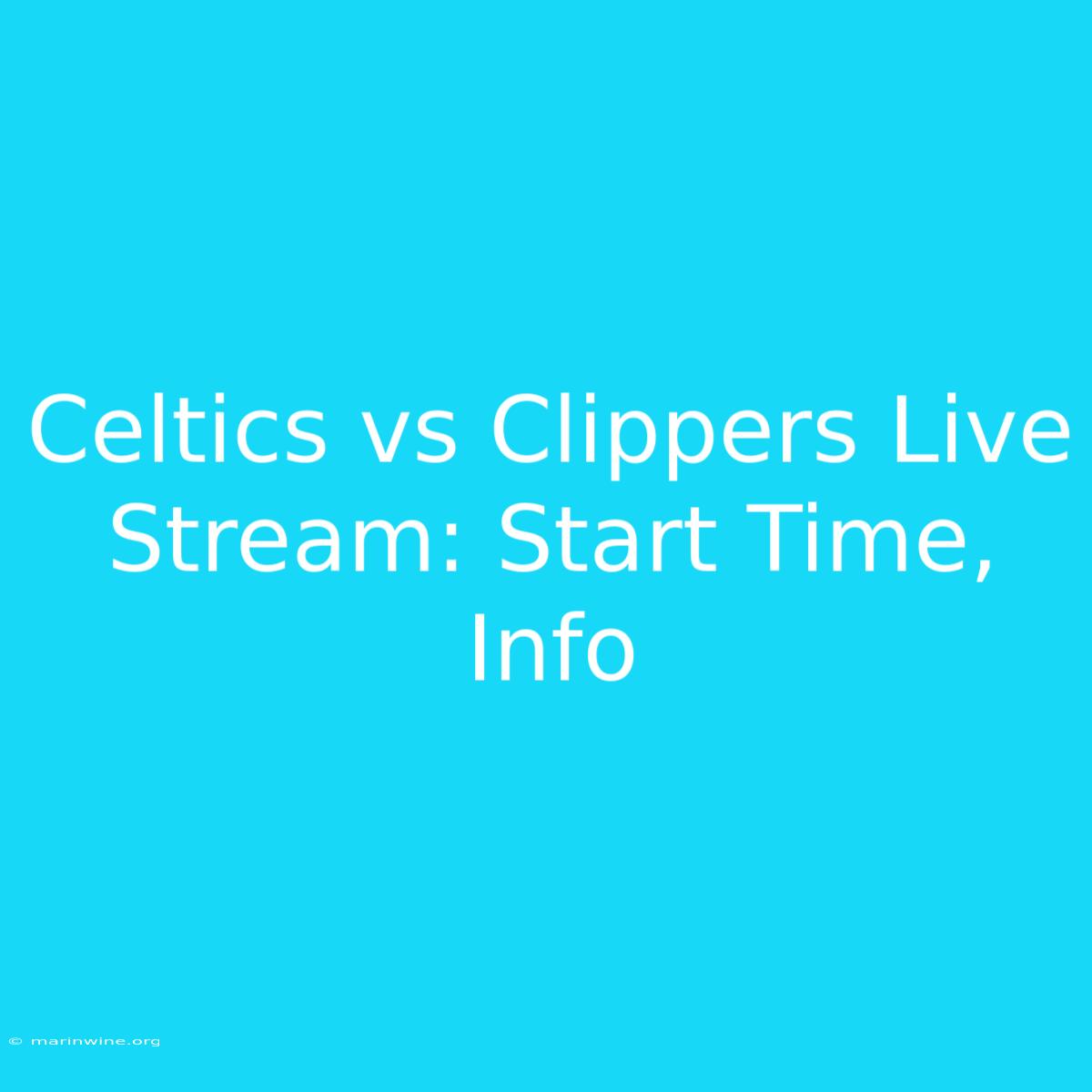 Celtics Vs Clippers Live Stream: Start Time, Info