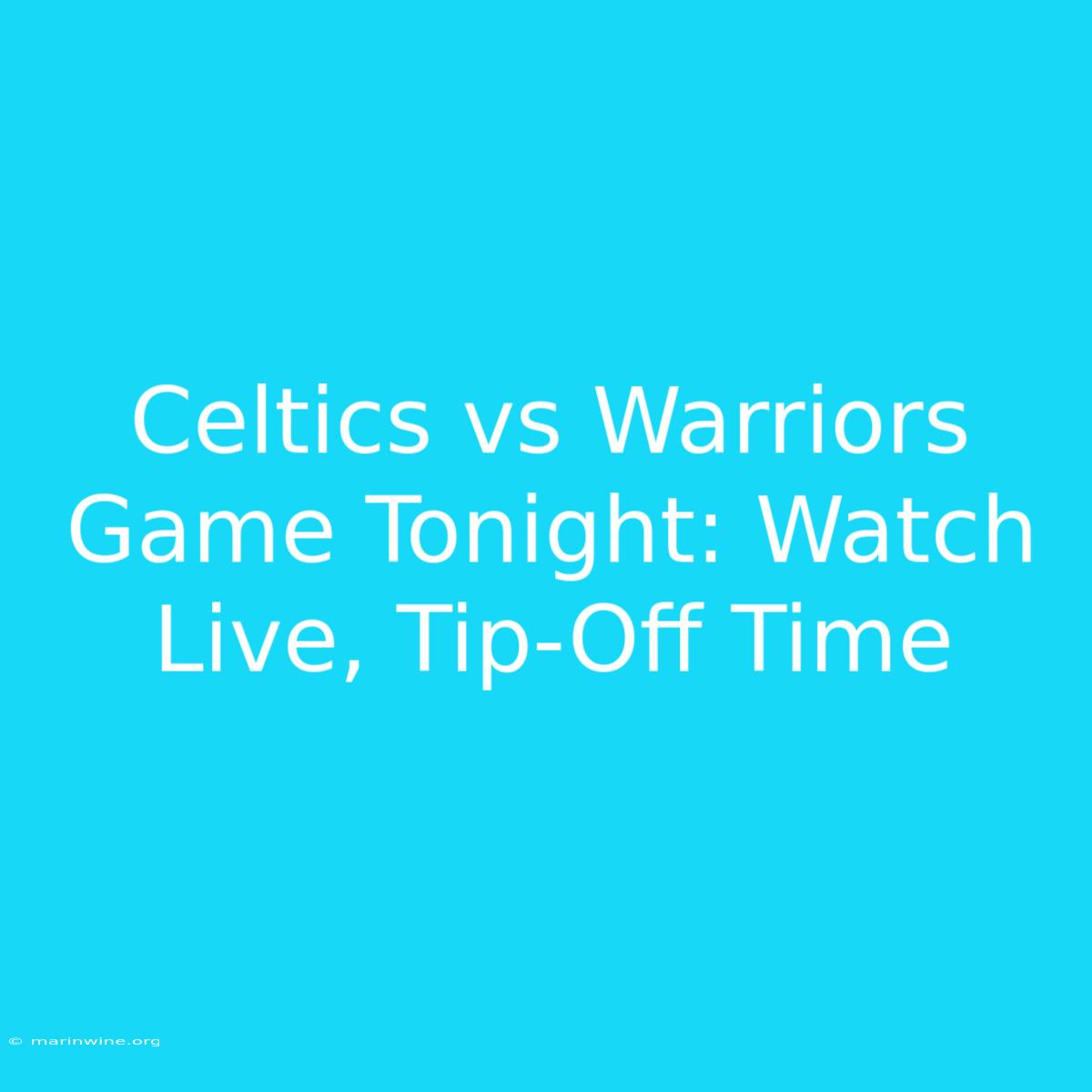 Celtics Vs Warriors Game Tonight: Watch Live, Tip-Off Time 