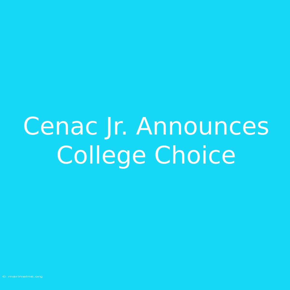 Cenac Jr. Announces College Choice