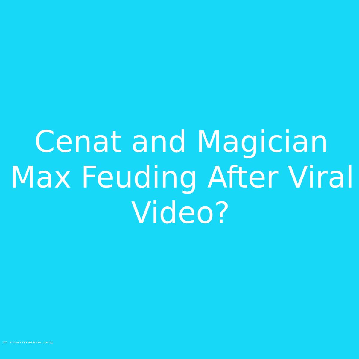 Cenat And Magician Max Feuding After Viral Video?