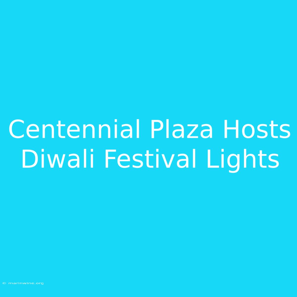 Centennial Plaza Hosts Diwali Festival Lights