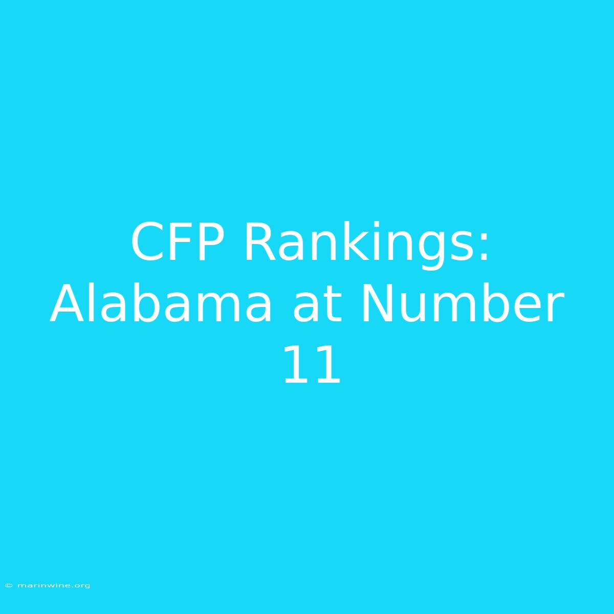 CFP Rankings: Alabama At Number 11