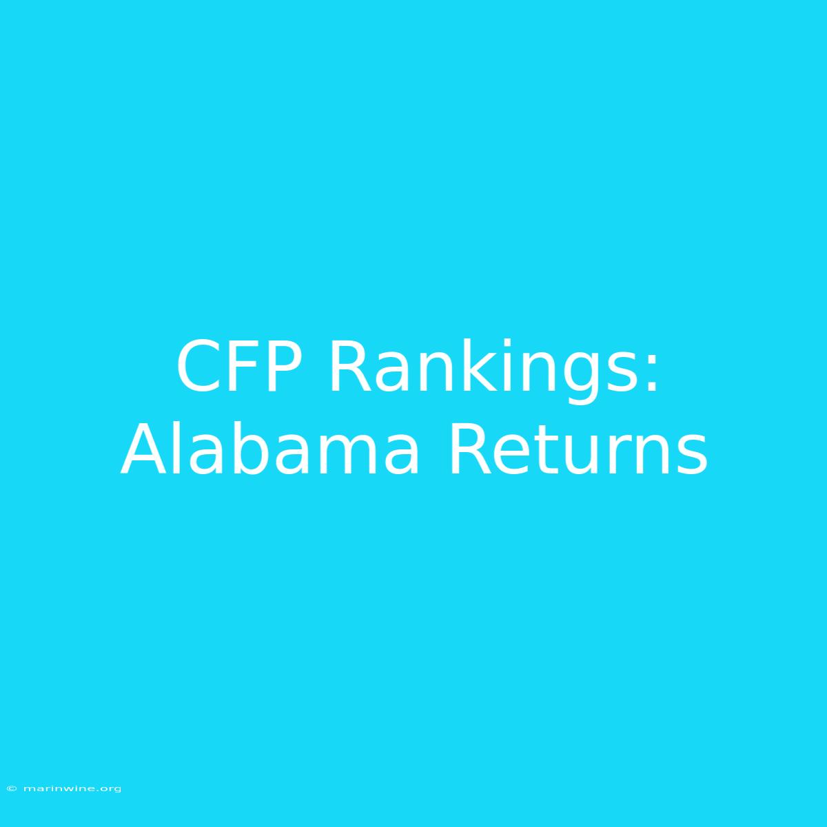 CFP Rankings: Alabama Returns