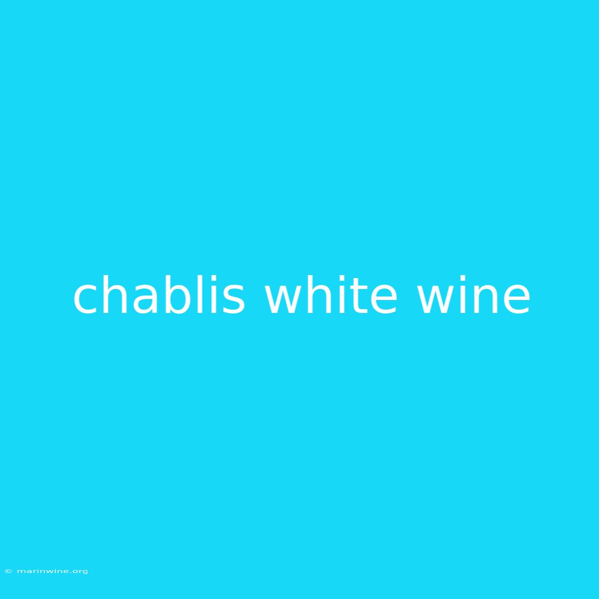 Chablis White Wine