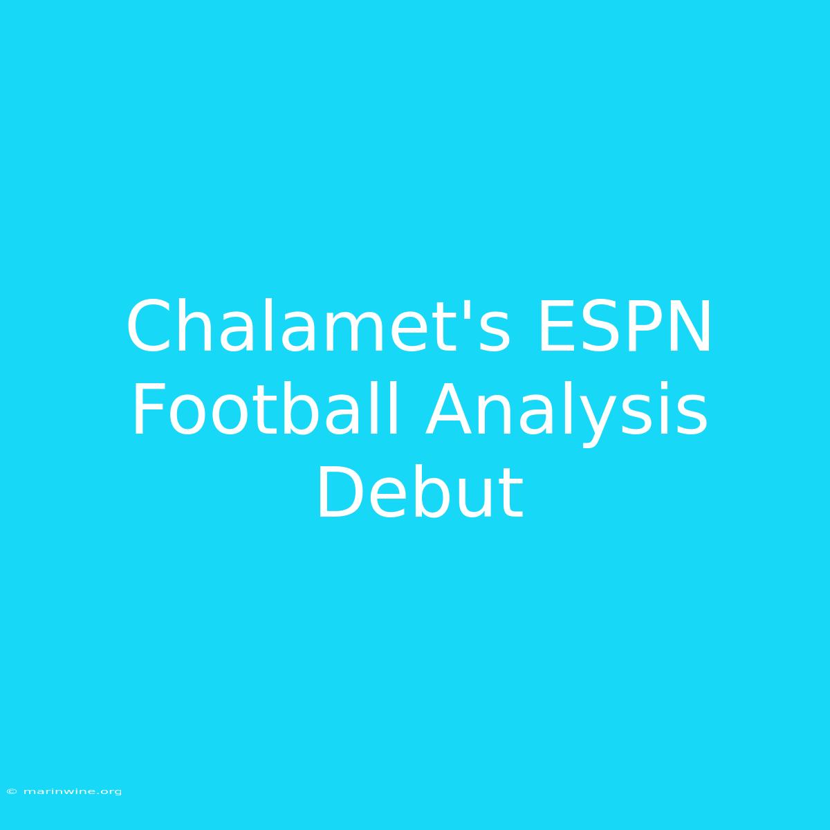 Chalamet's ESPN Football Analysis Debut