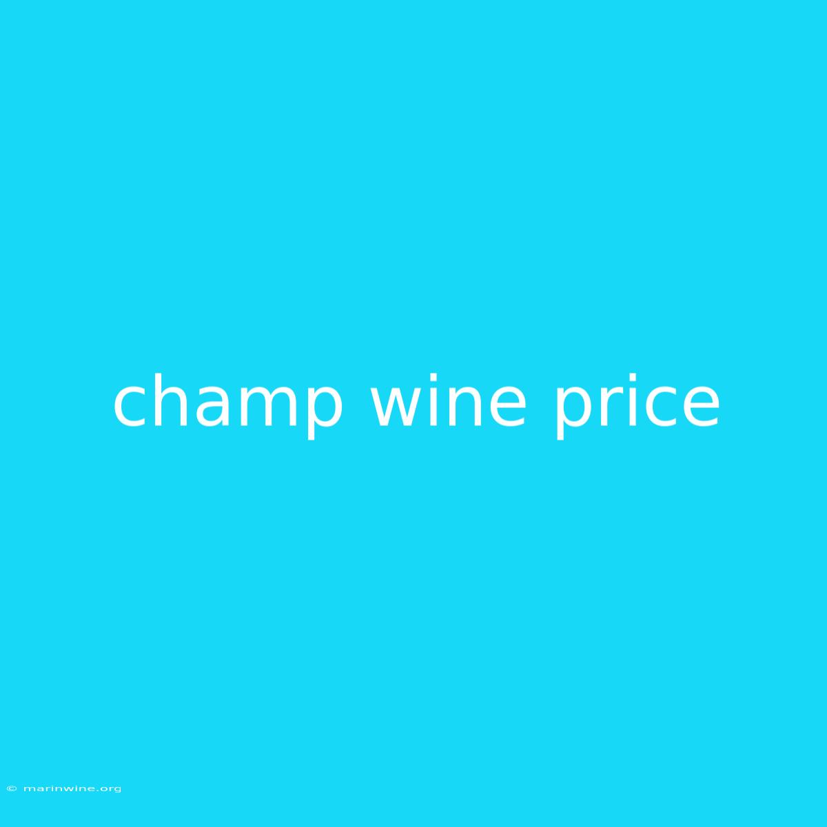 Champ Wine Price