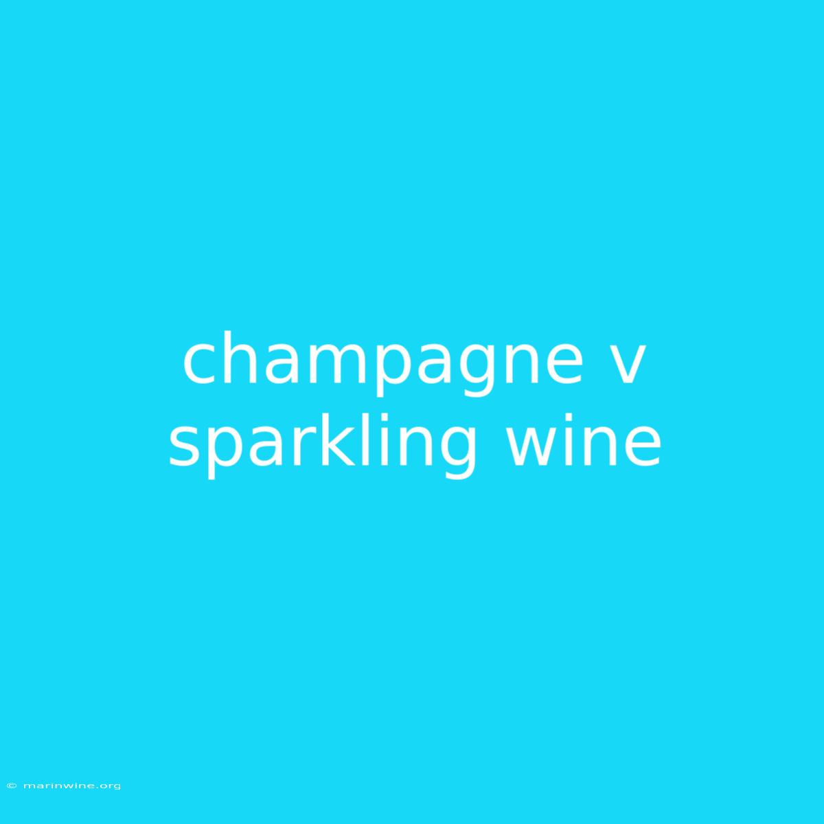 Champagne V Sparkling Wine