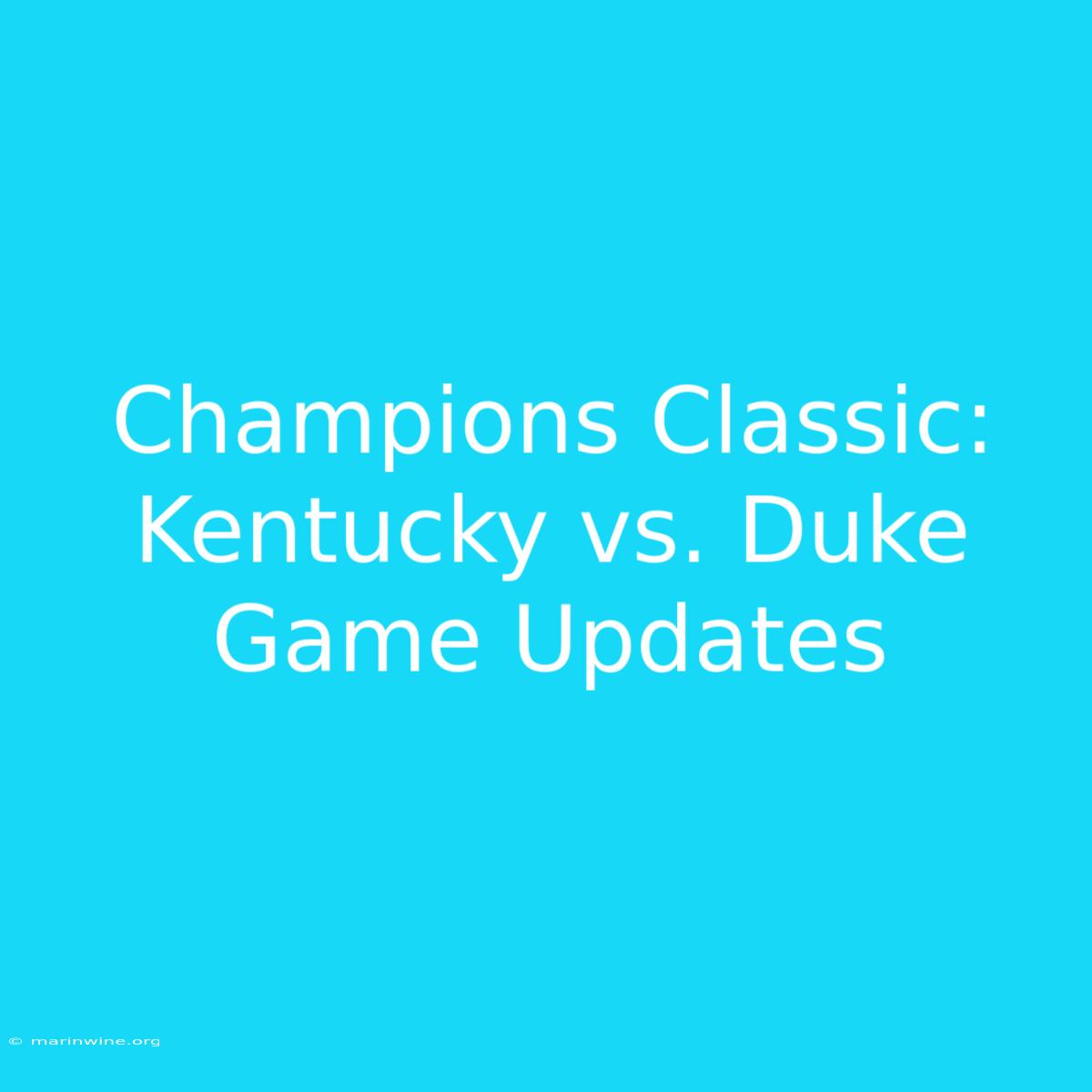 Champions Classic: Kentucky Vs. Duke Game Updates 