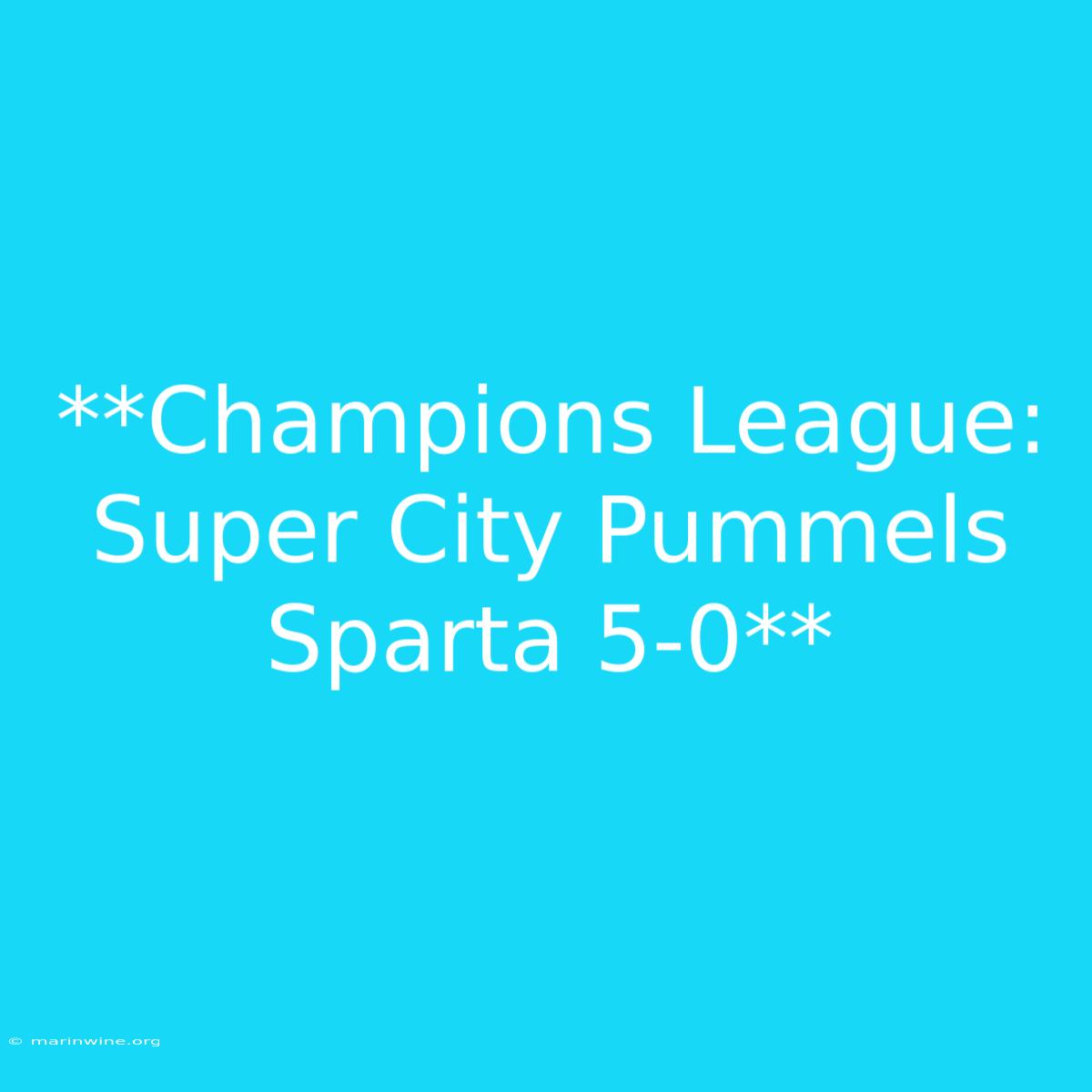 **Champions League: Super City Pummels Sparta 5-0** 