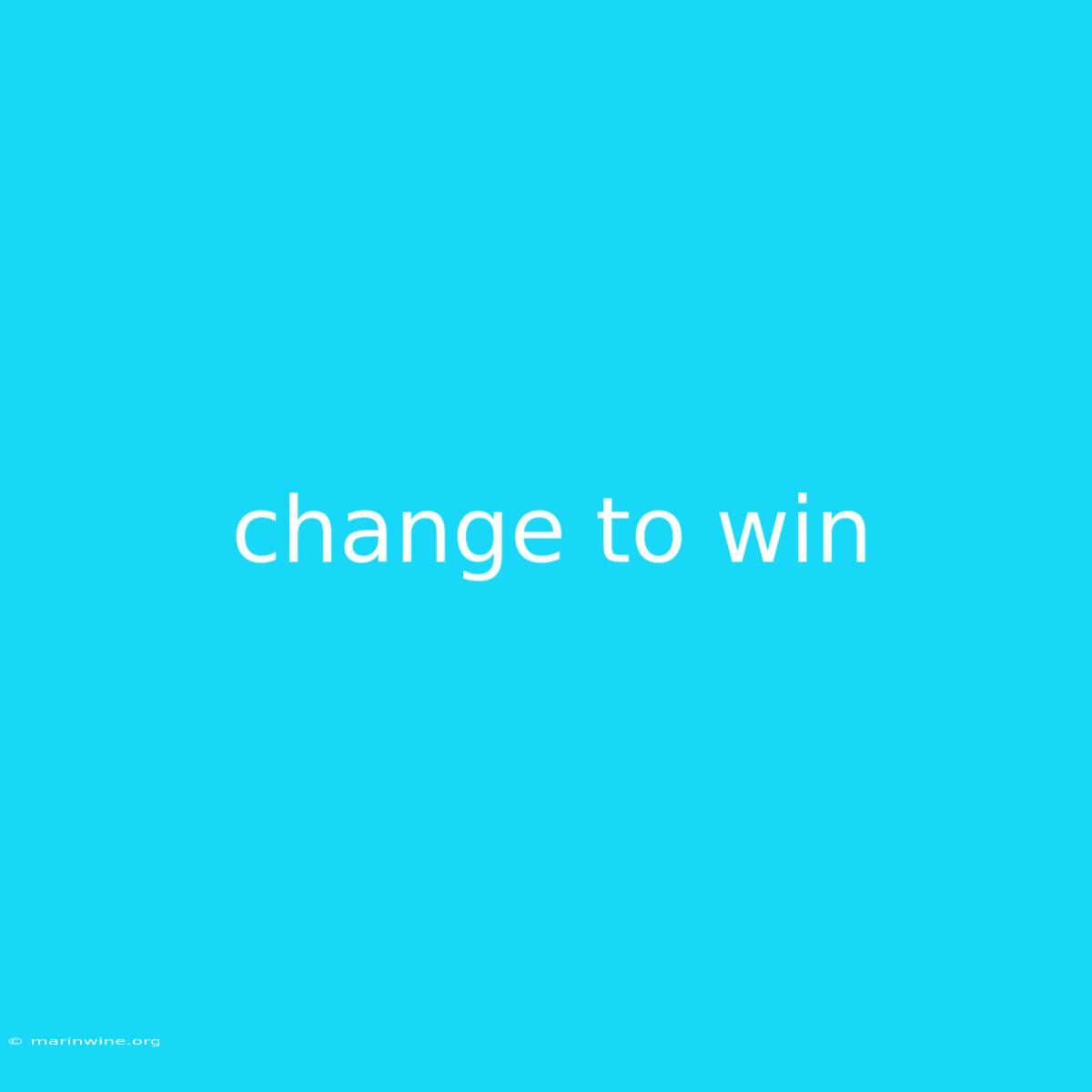 Change To Win