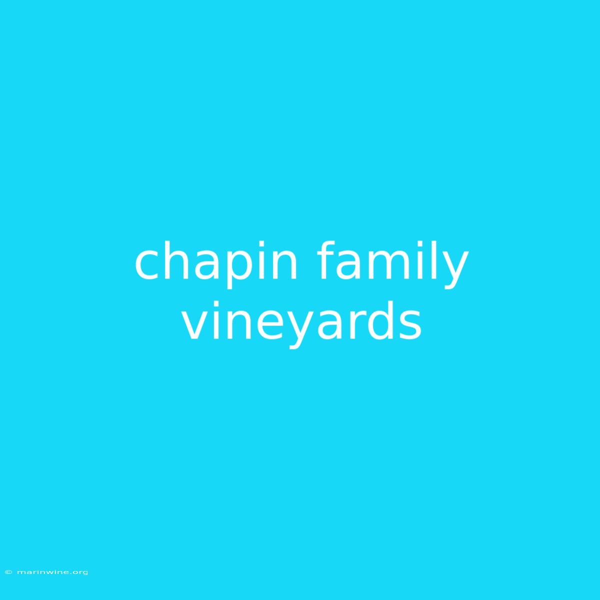 Chapin Family Vineyards