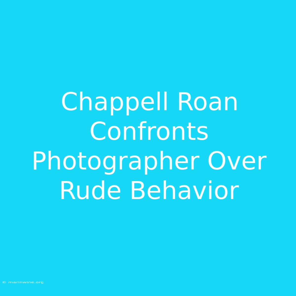 Chappell Roan Confronts Photographer Over Rude Behavior