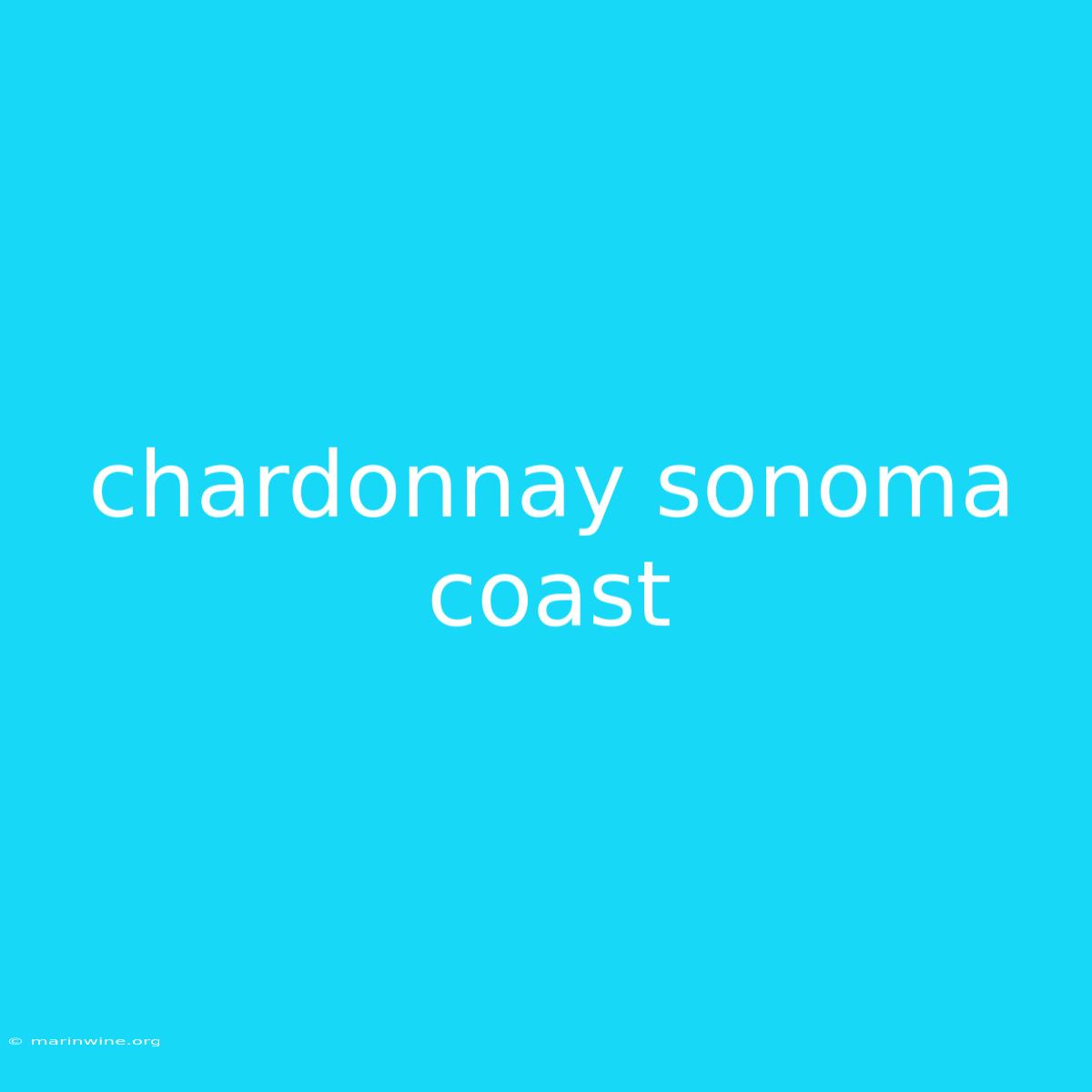 Chardonnay Sonoma Coast