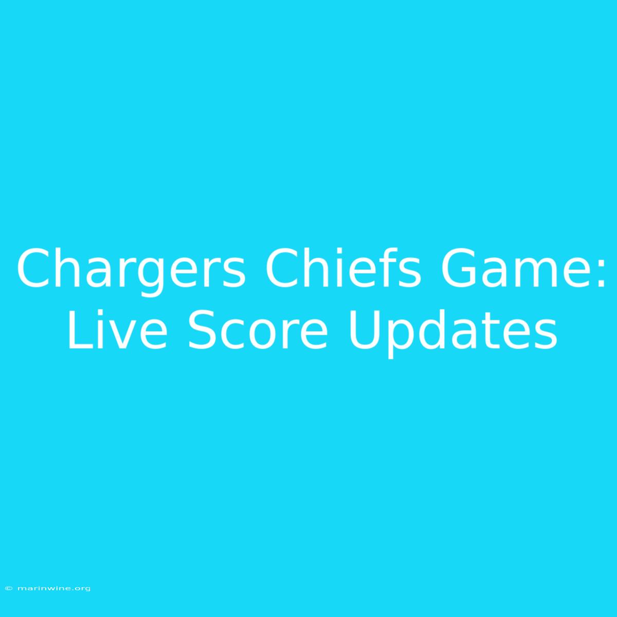 Chargers Chiefs Game: Live Score Updates