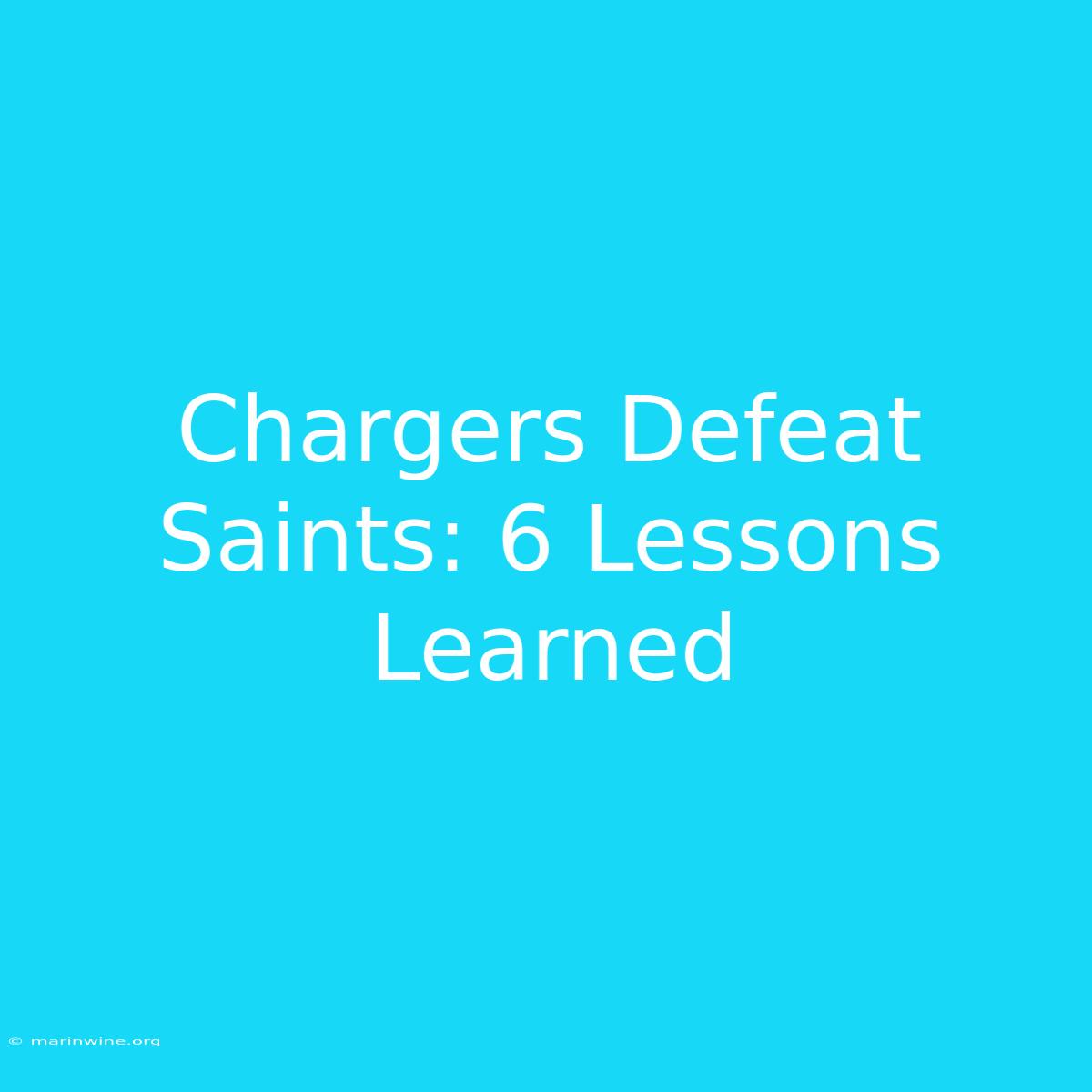 Chargers Defeat Saints: 6 Lessons Learned