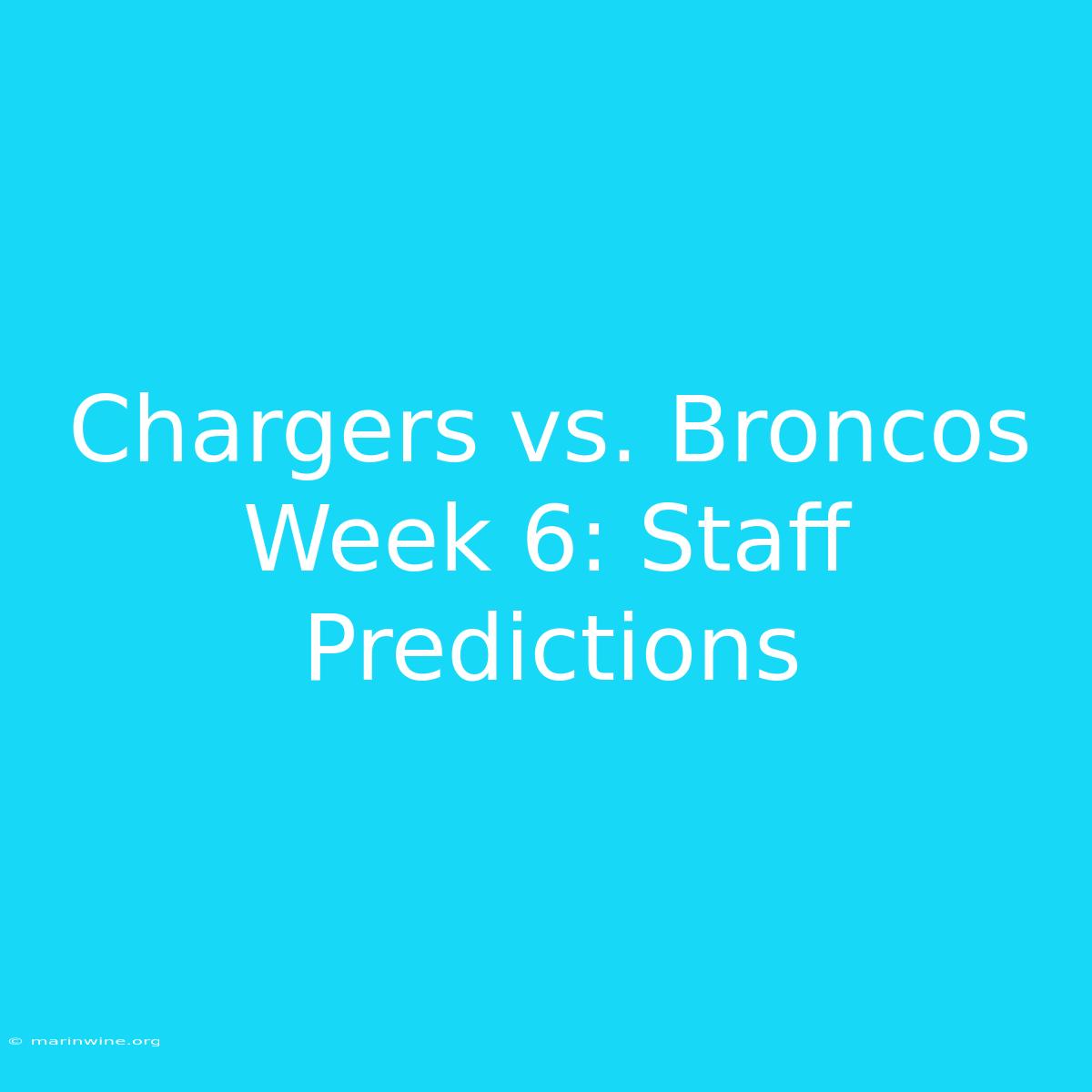 Chargers Vs. Broncos Week 6: Staff Predictions