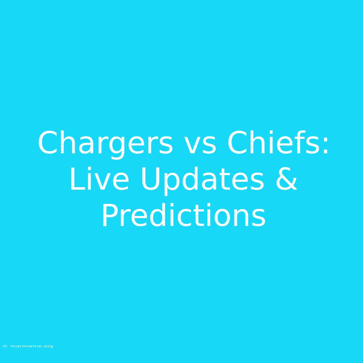 Chargers Vs Chiefs: Live Updates & Predictions