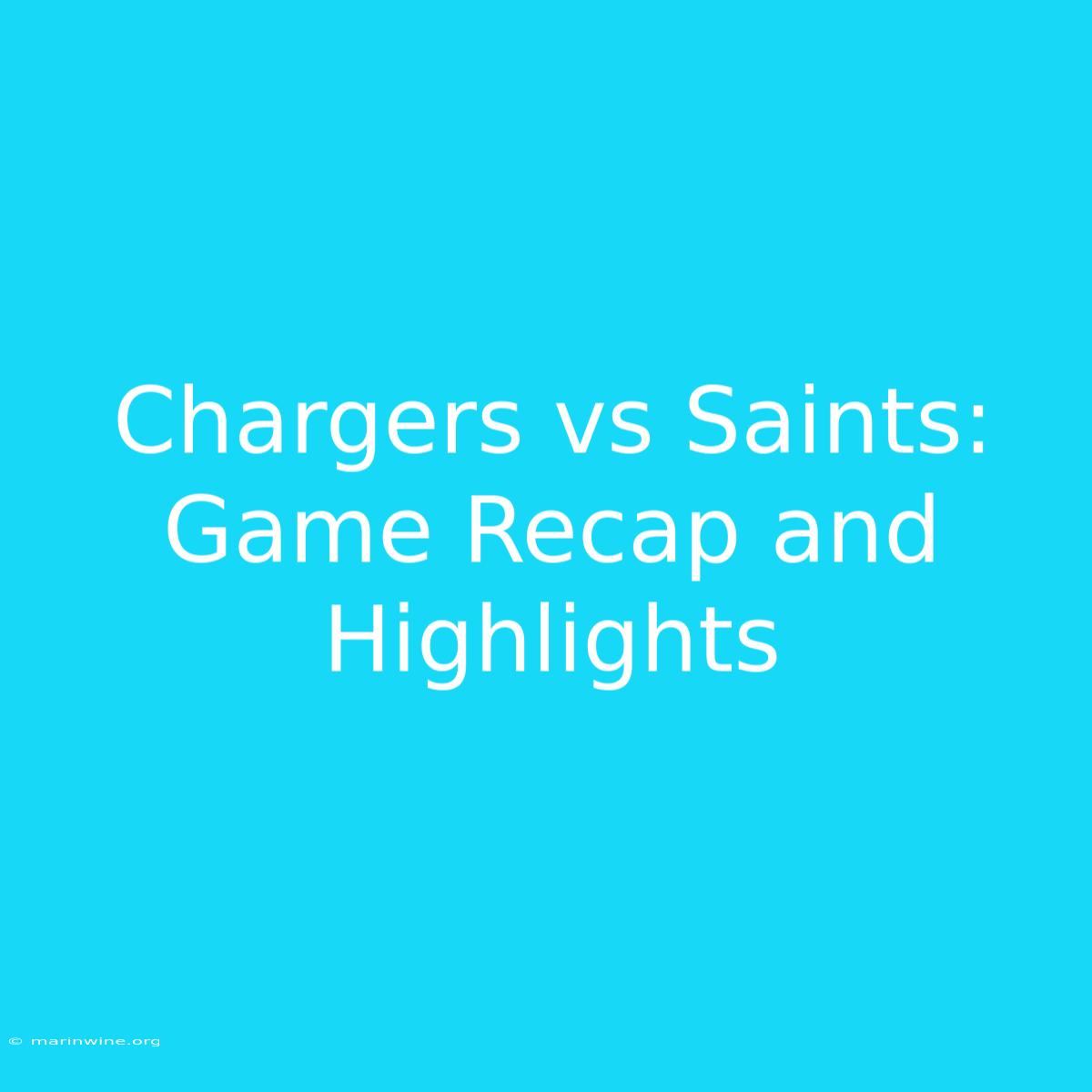 Chargers Vs Saints: Game Recap And Highlights