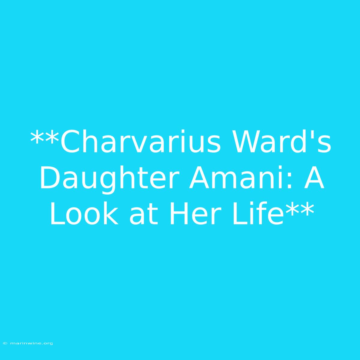 **Charvarius Ward's Daughter Amani: A Look At Her Life** 