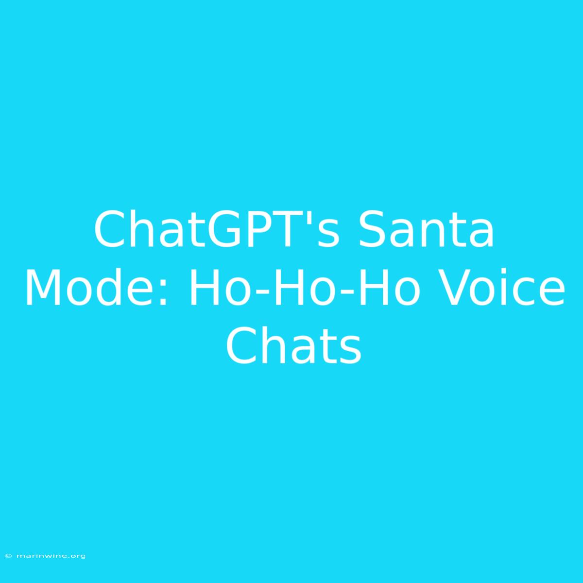 ChatGPT's Santa Mode: Ho-Ho-Ho Voice Chats