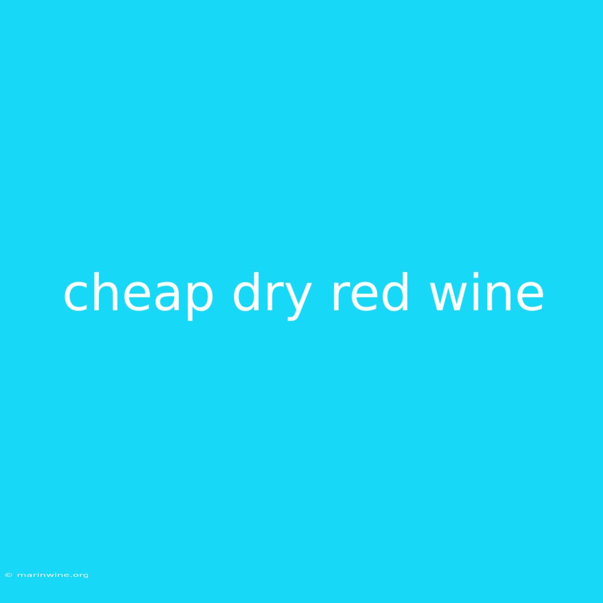 Cheap Dry Red Wine