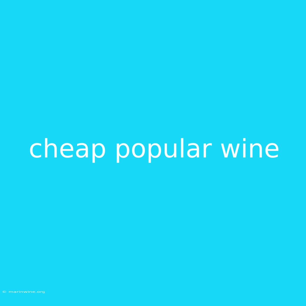 Cheap Popular Wine