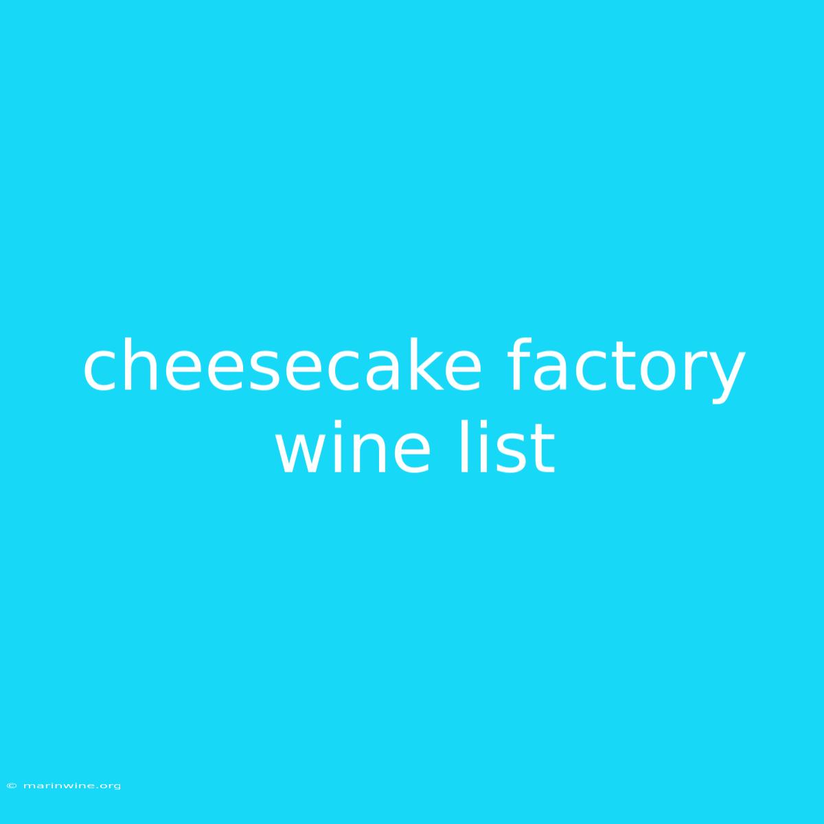 Cheesecake Factory Wine List