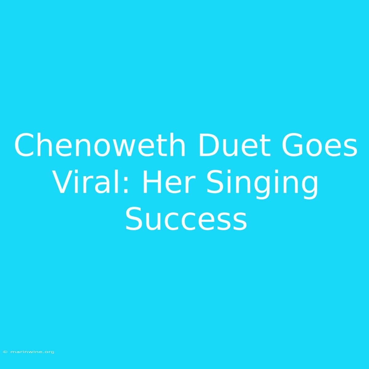 Chenoweth Duet Goes Viral: Her Singing Success