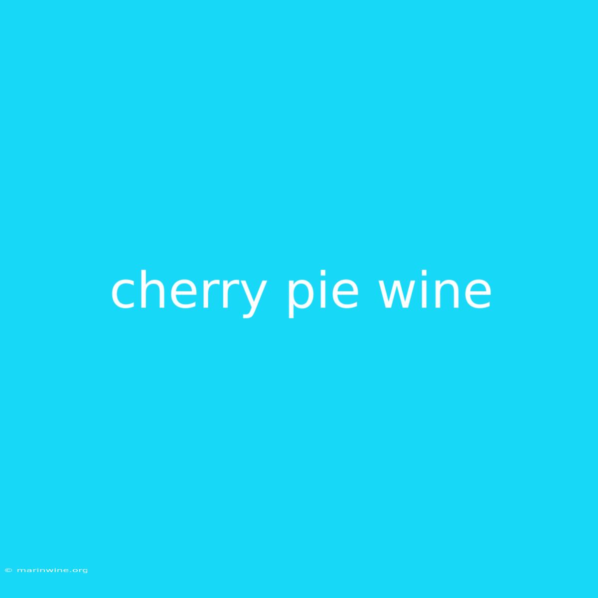 Cherry Pie Wine