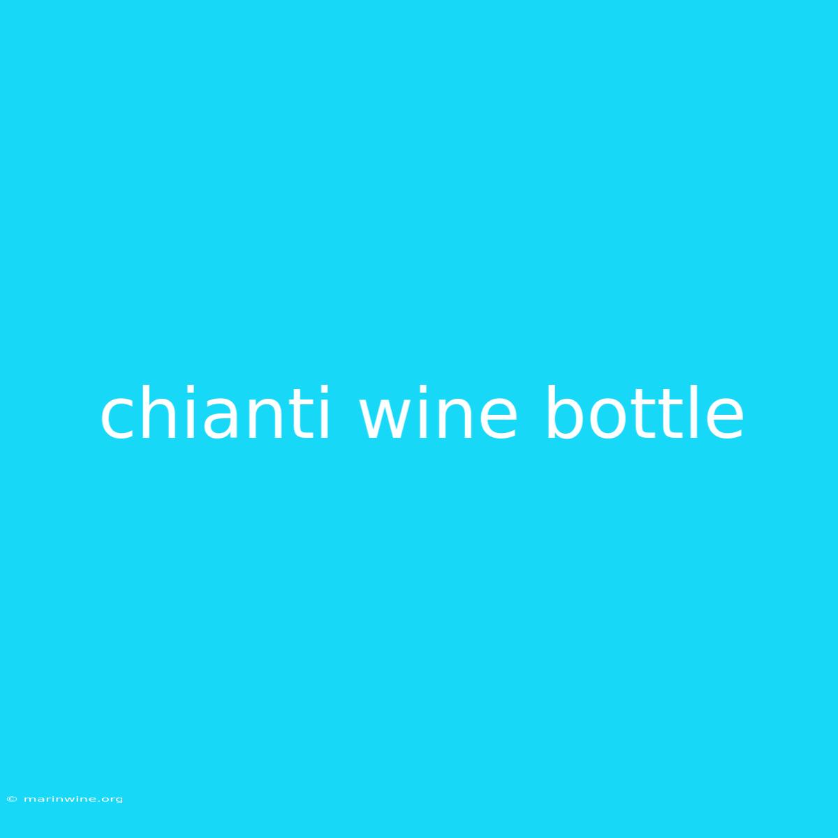 Chianti Wine Bottle