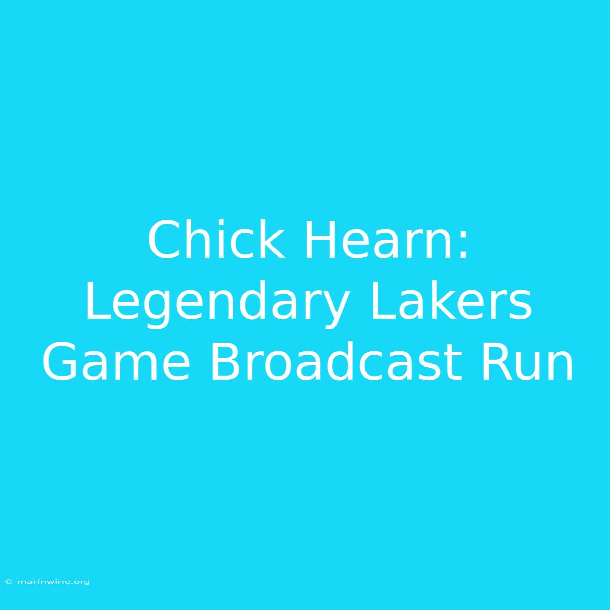 Chick Hearn: Legendary Lakers Game Broadcast Run