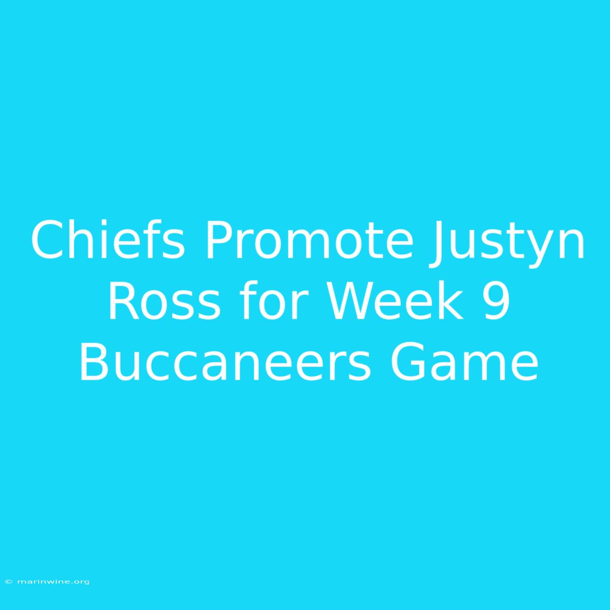 Chiefs Promote Justyn Ross For Week 9 Buccaneers Game