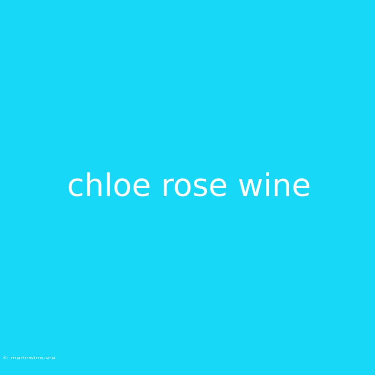 Chloe Rose Wine