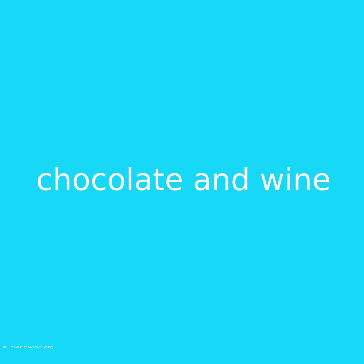 Chocolate And Wine