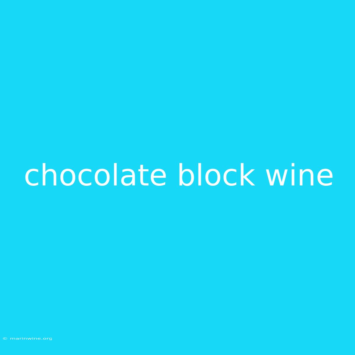 Chocolate Block Wine