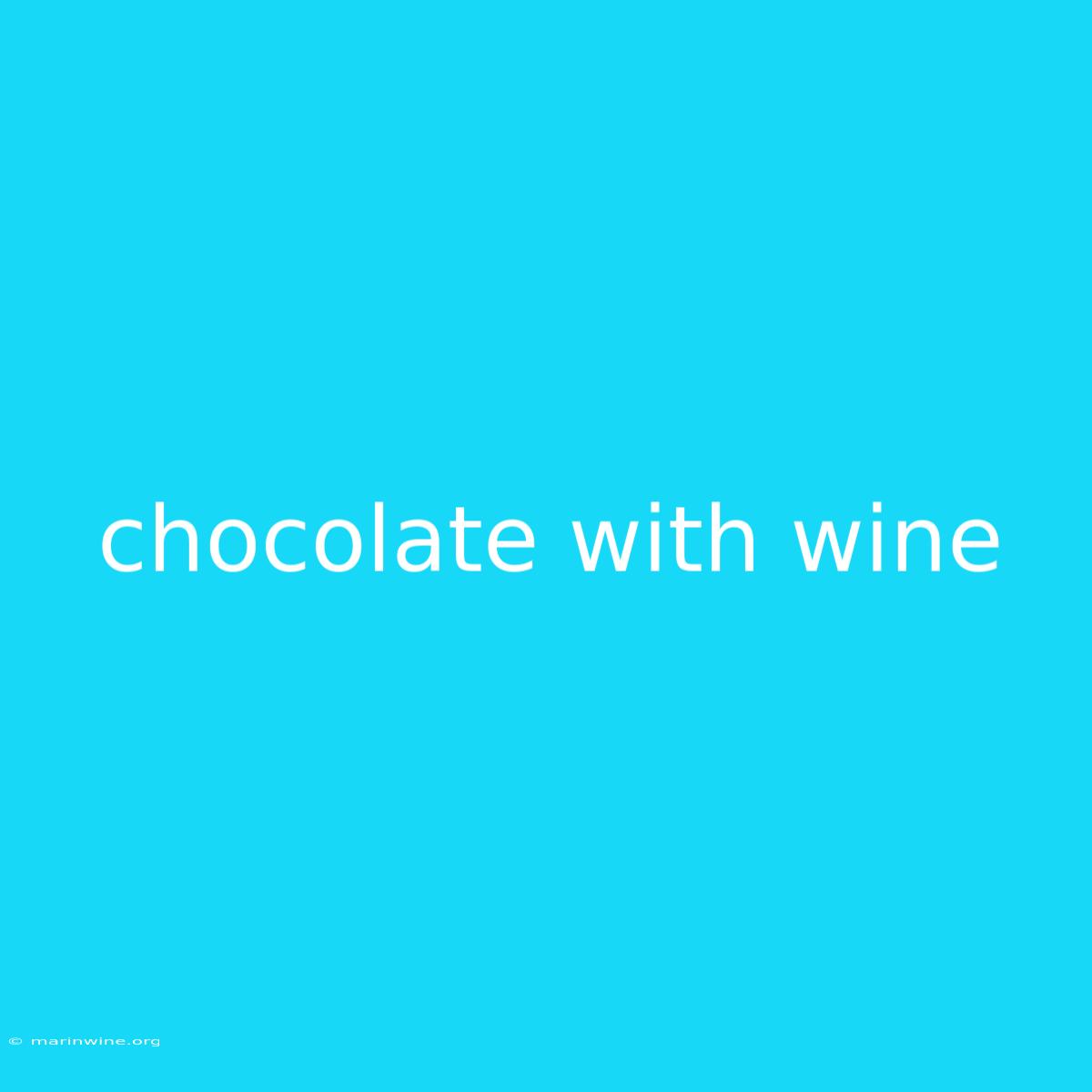 Chocolate With Wine